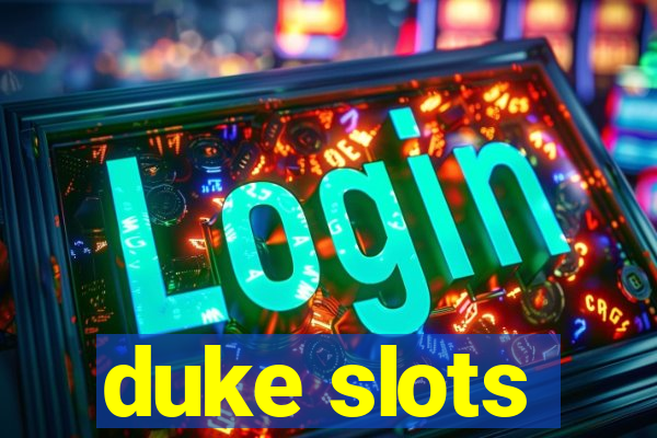 duke slots